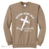 Christian Faith Cross Jesus With God All Things Are Possible Sweatshirt thumb 0