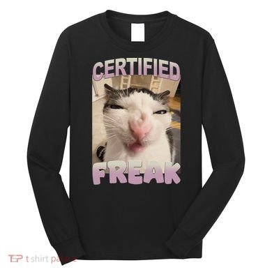 Certified Freak Cat Meme Funny Pet Humor Long Sleeve Shirt