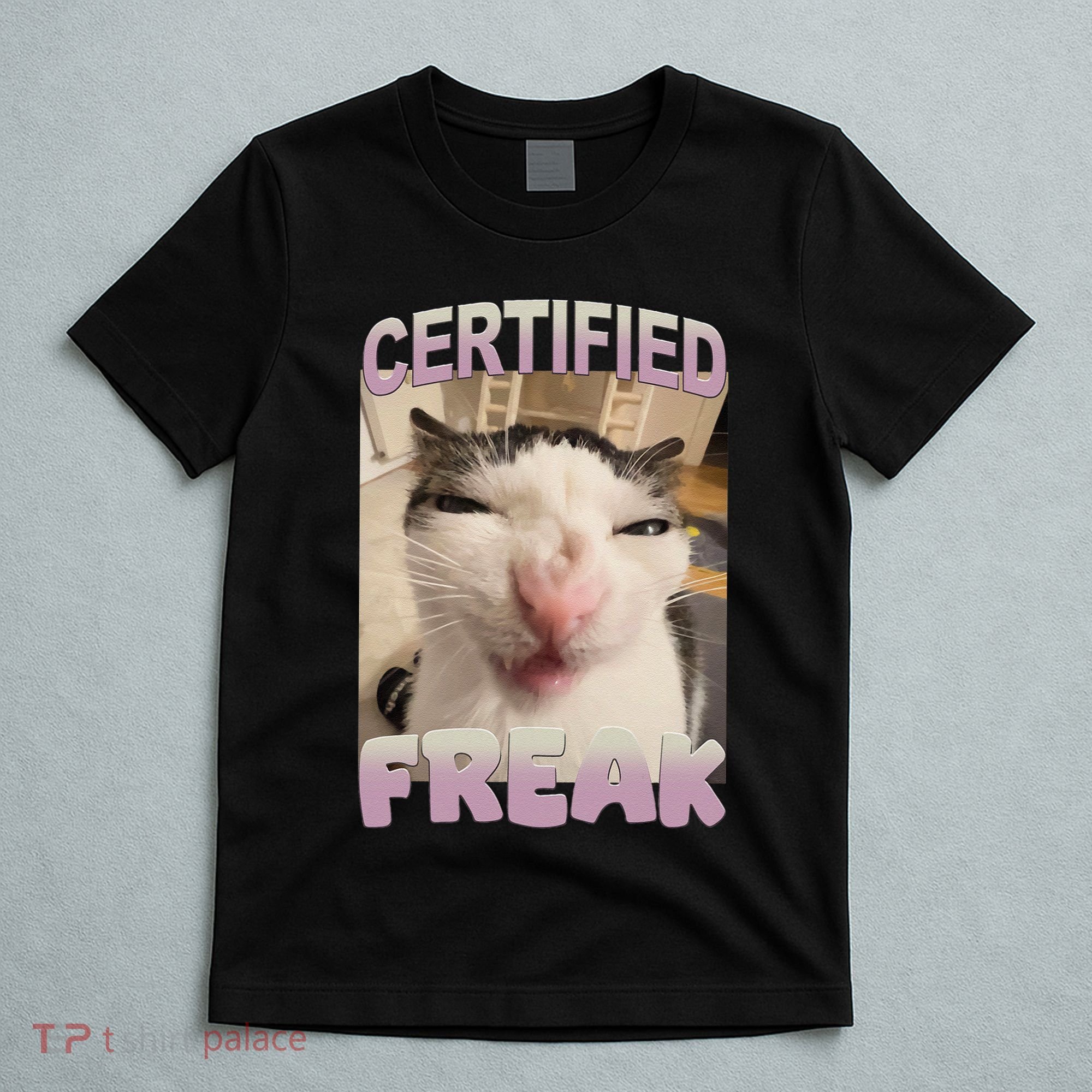 Certified Freak Cat Meme Funny Pet Humor T-Shirt