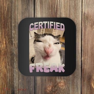 Certified Freak Cat Meme Funny Pet Humor Coaster