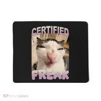 Certified Freak Cat Meme Funny Pet Humor Mousepad thumb 0