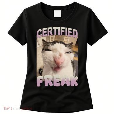Certified Freak Cat Meme Funny Pet Humor Women's T-Shirt