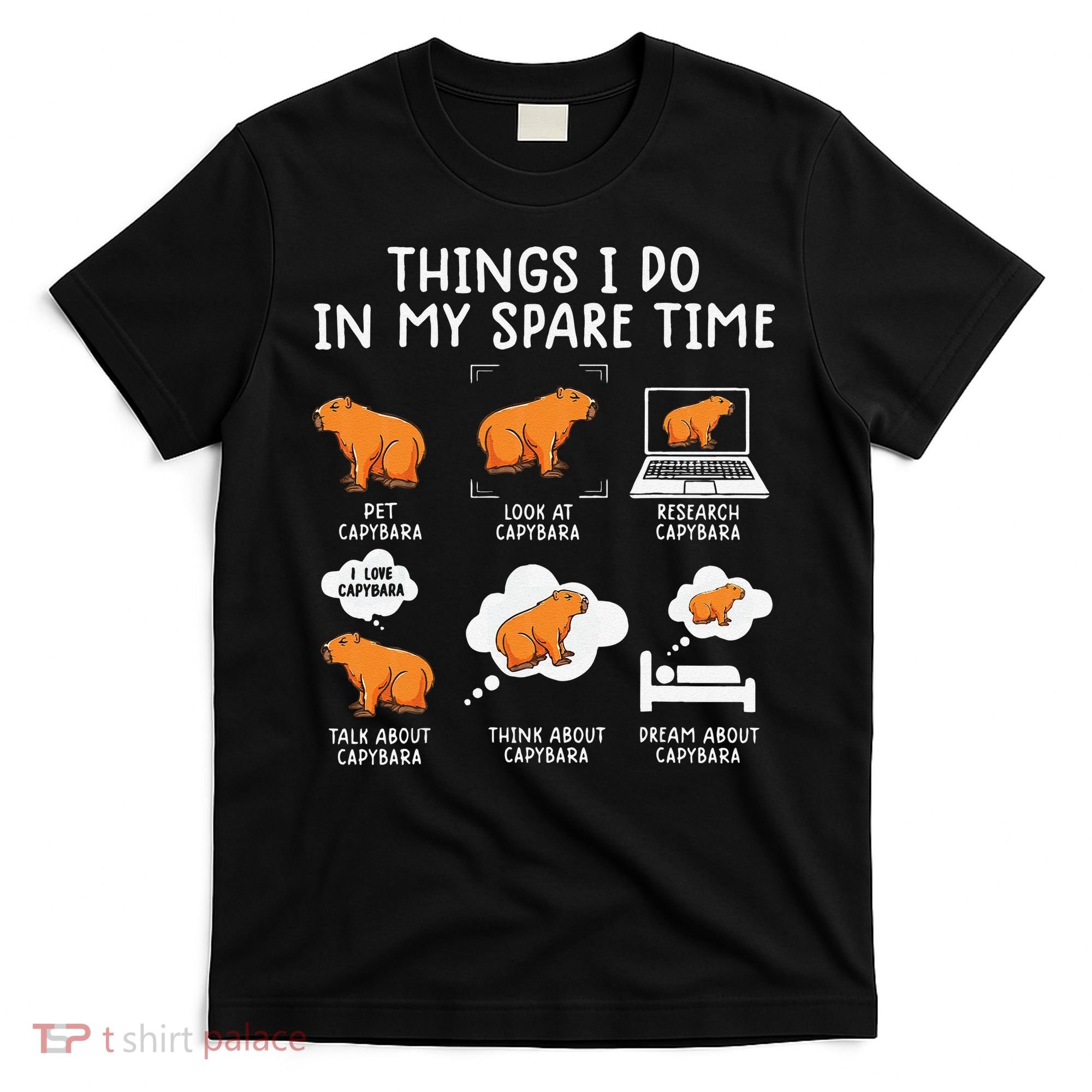Capybaras Funny Capibara Rodent Things I Do In My Spare Time  T-Shirt