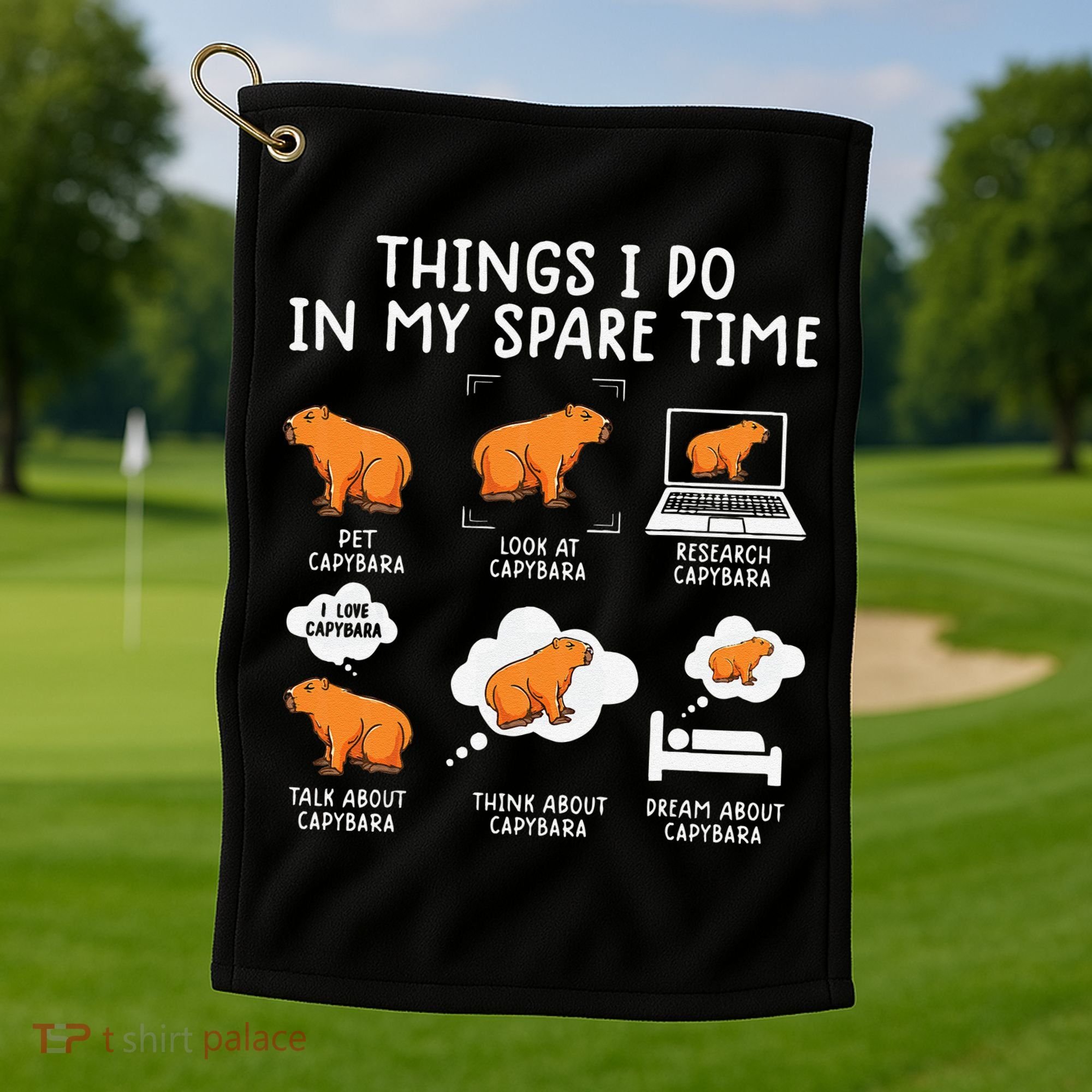 Capybaras Funny Capibara Rodent Things I Do In My Spare Time  Golf Towel
