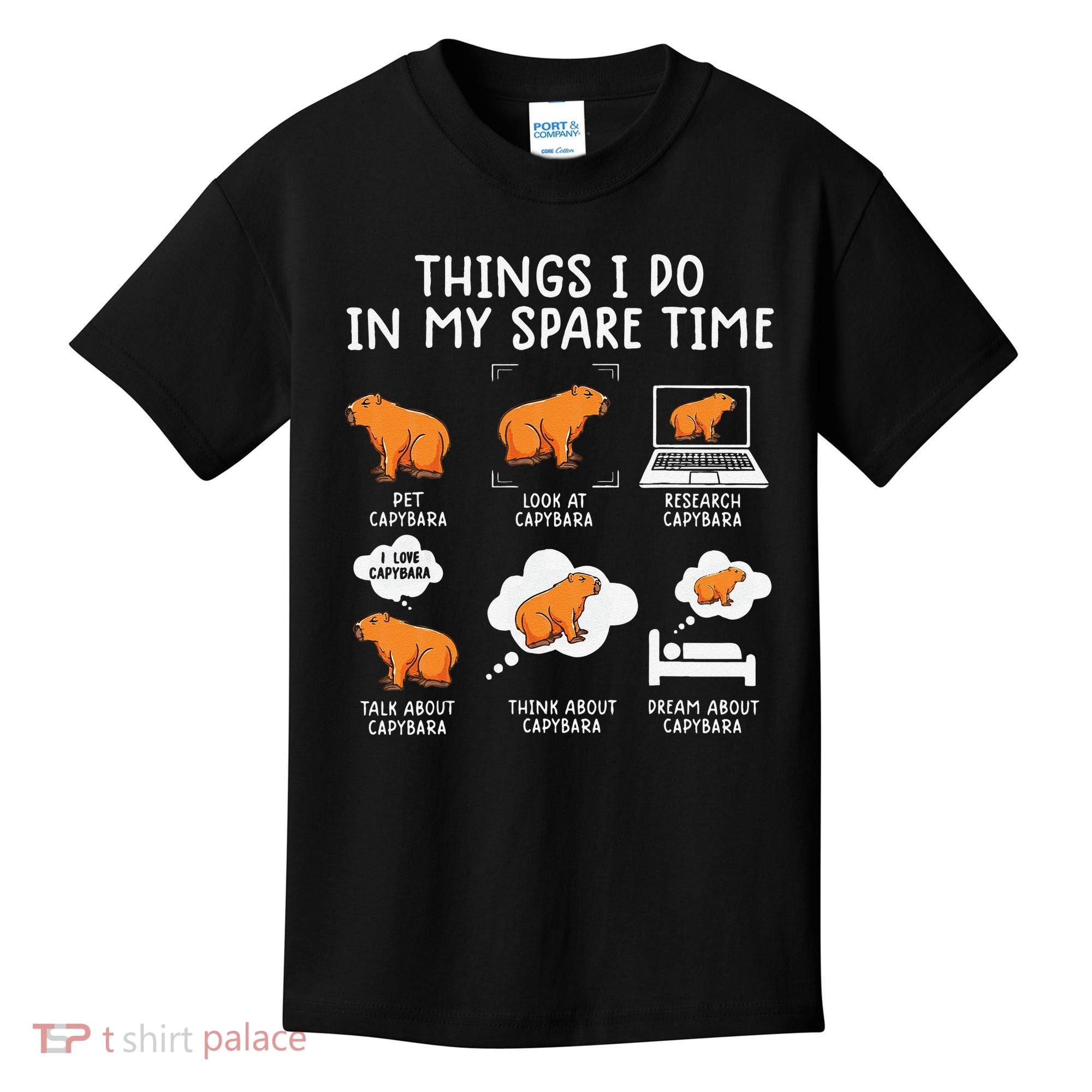 Capybaras Funny Capibara Rodent Things I Do In My Spare Time  Kids T-Shirt