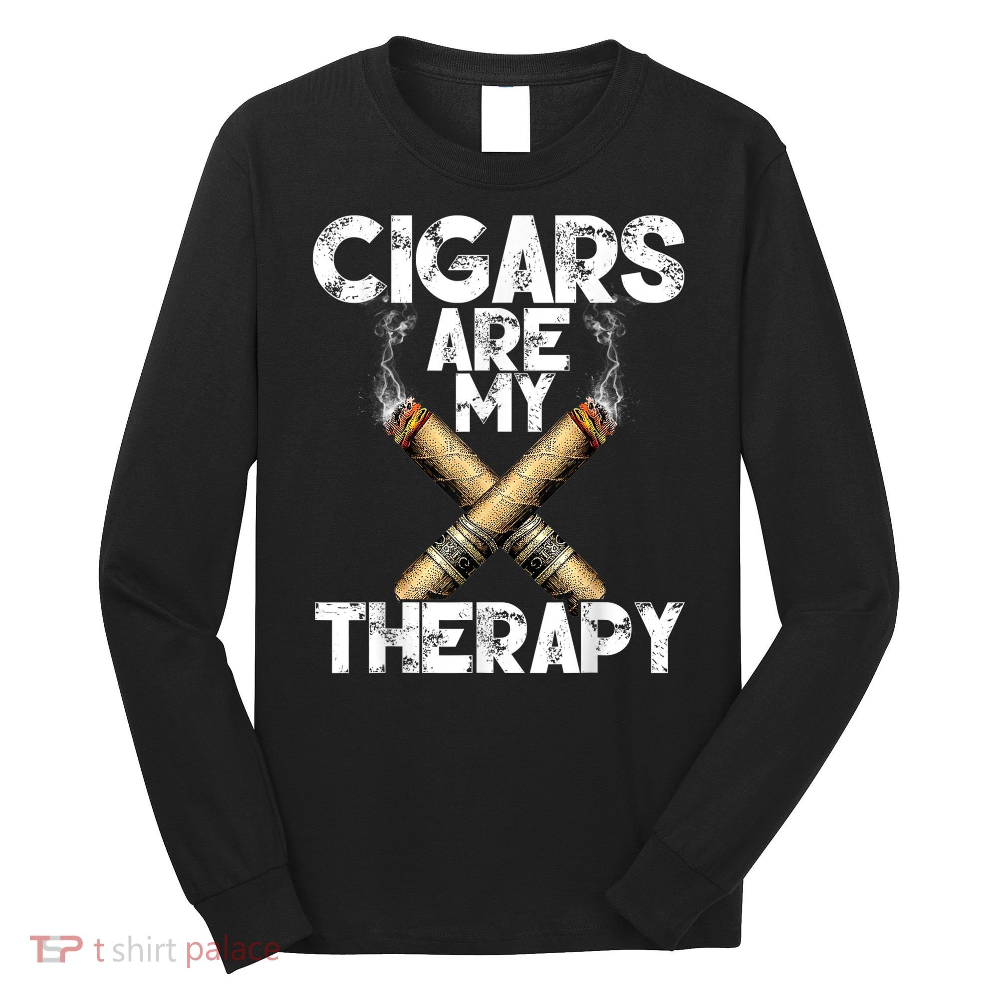 Cool Funny Cigar For Men Cigars Are My Therapy Long Sleeve Shirt