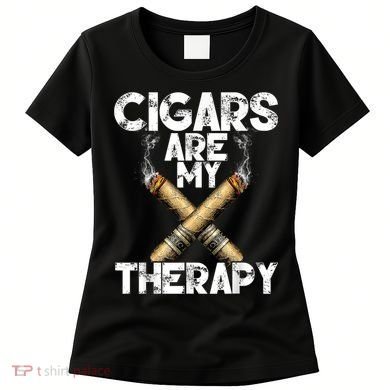 Cool Funny Cigar For Men Cigars Are My Therapy Women's T-Shirt