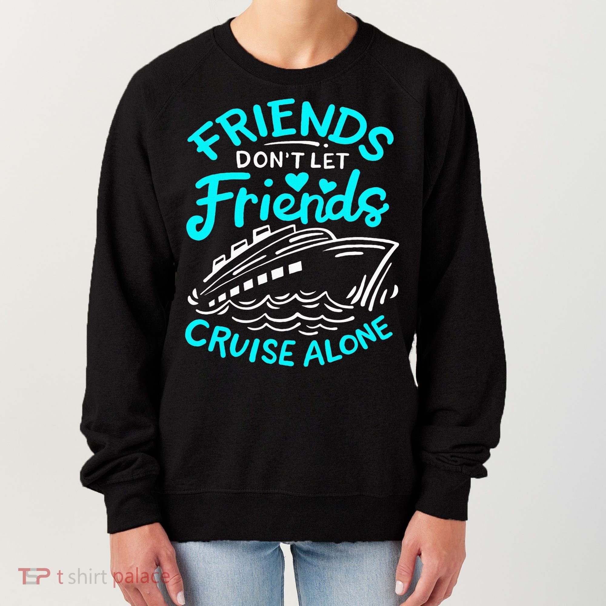 Cruise Friends Cruise Vacation Women's Sweatshirt