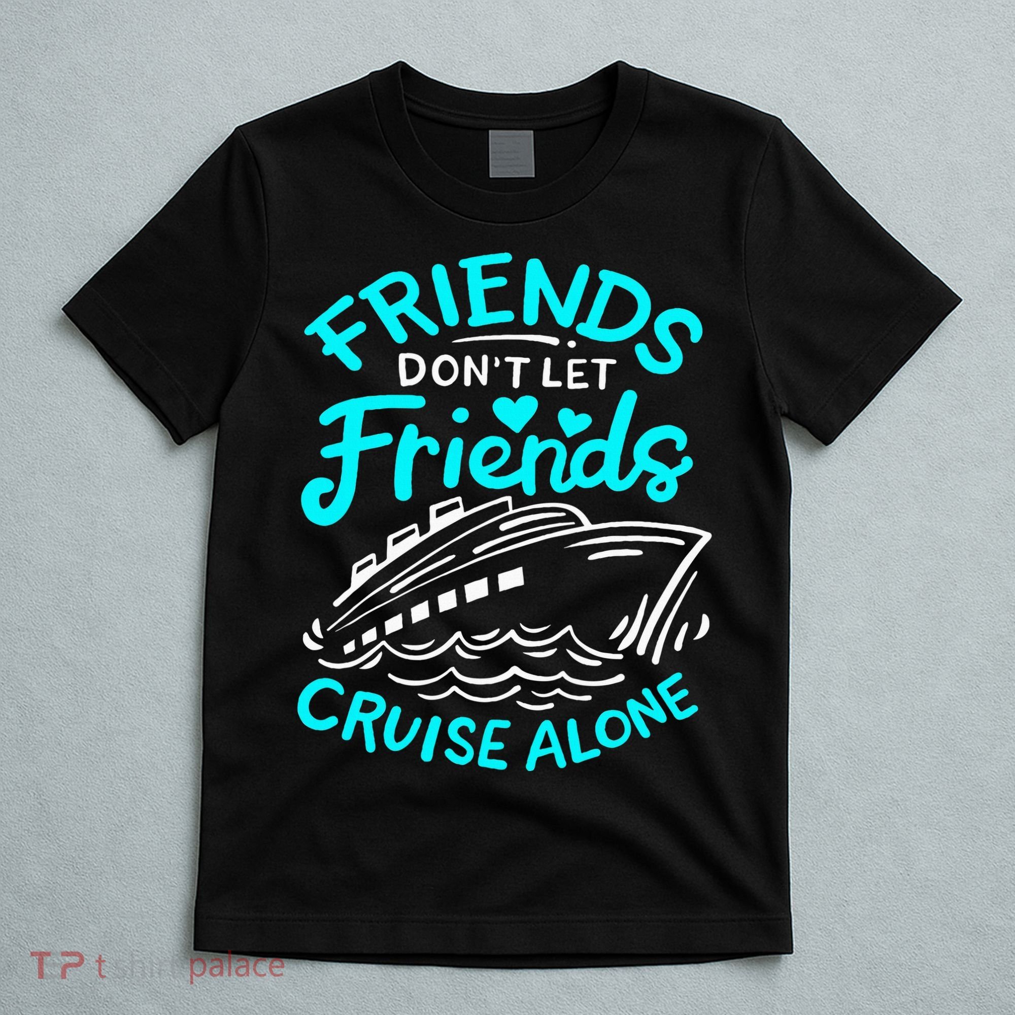 Cruise Friends Cruise Vacation T-Shirt