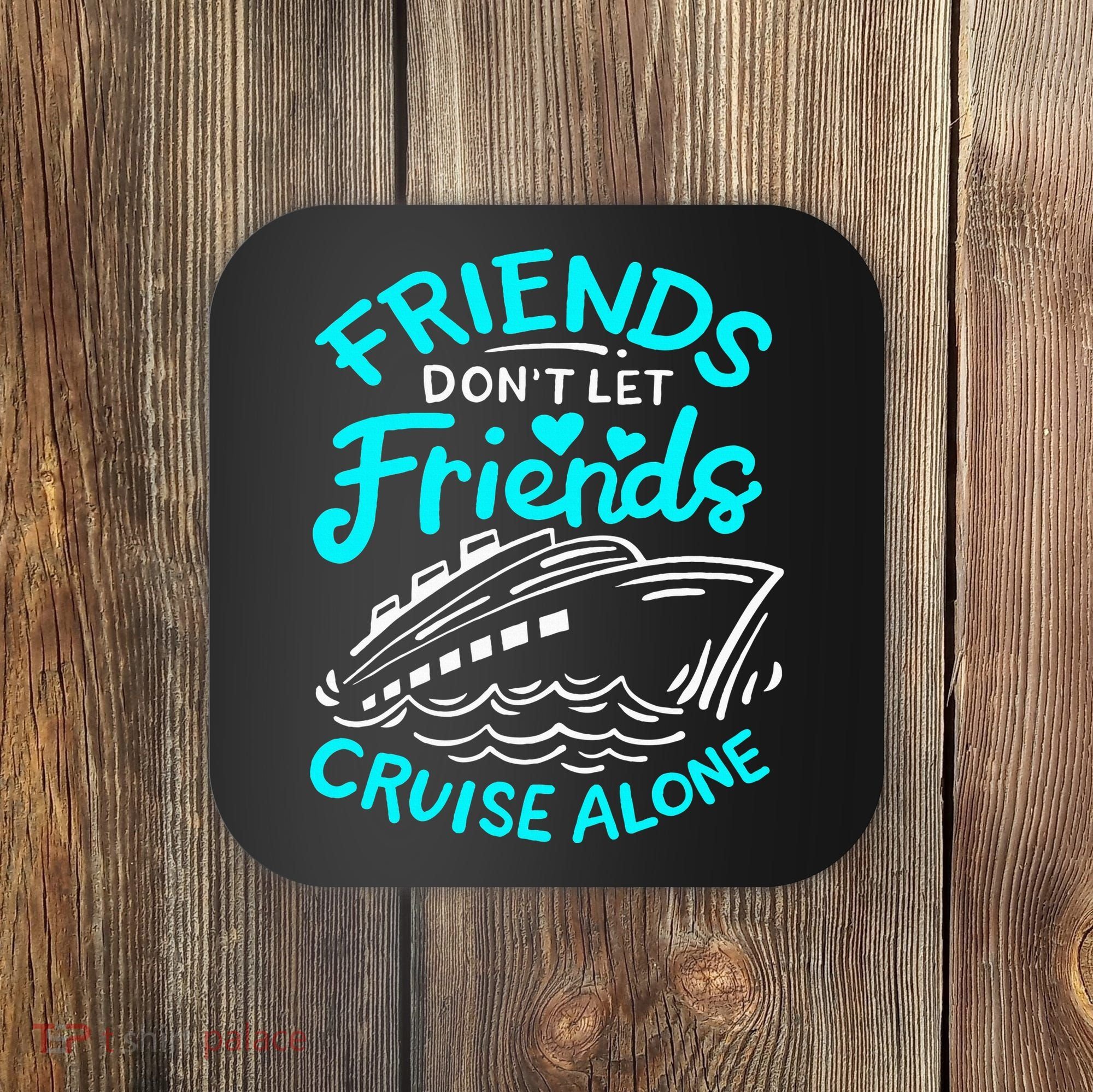 Cruise Friends Cruise Vacation Coaster