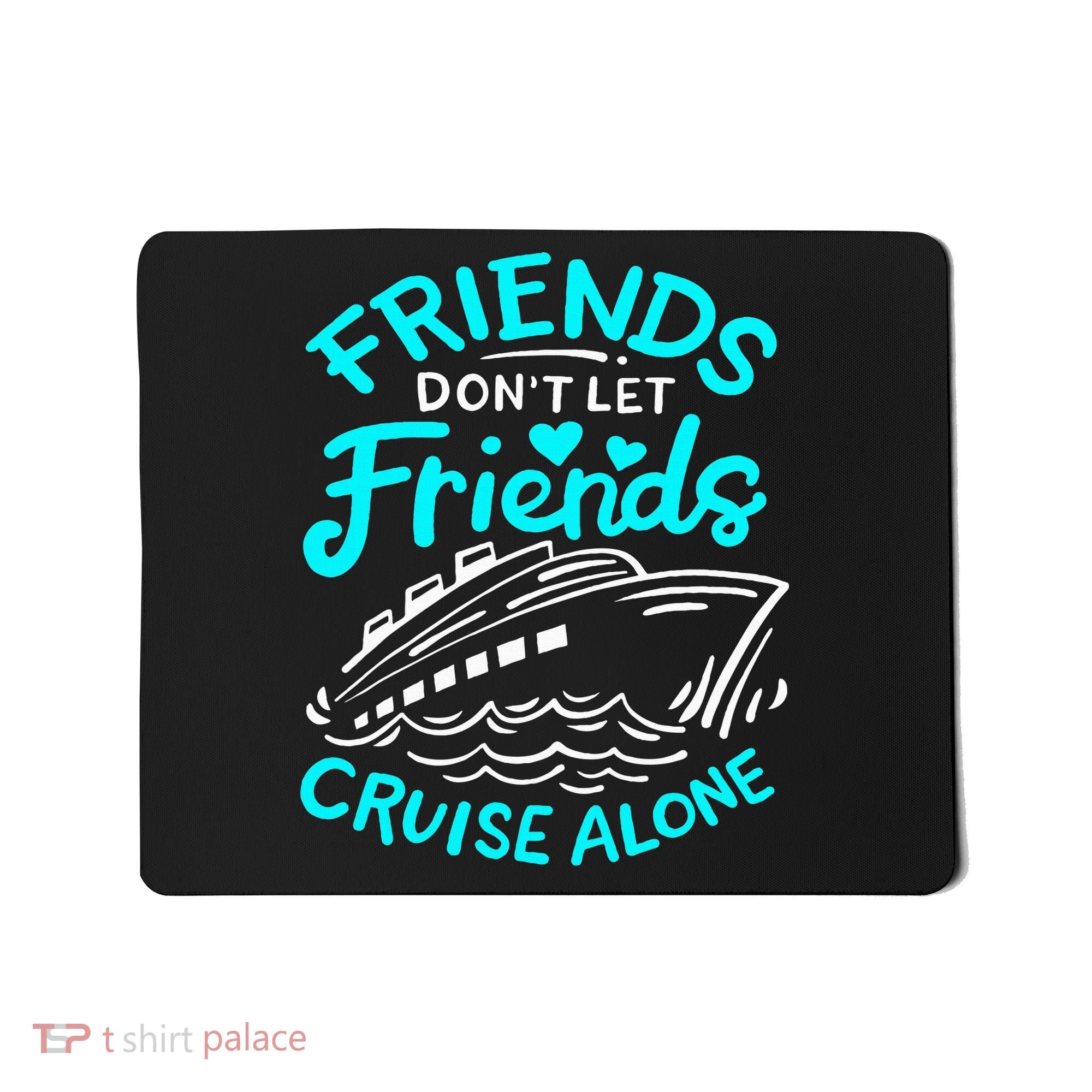 Cruise Friends Cruise Vacation Mousepad