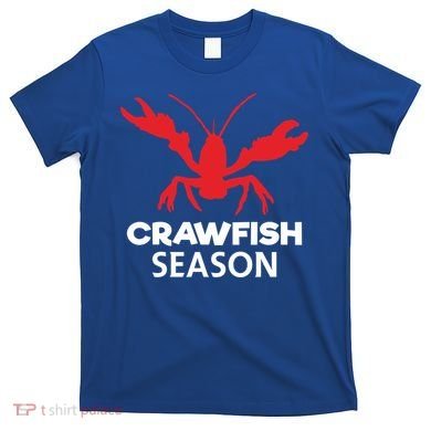Crawdad Funny Crawfish Boil Season Crayfish Gift T-Shirt