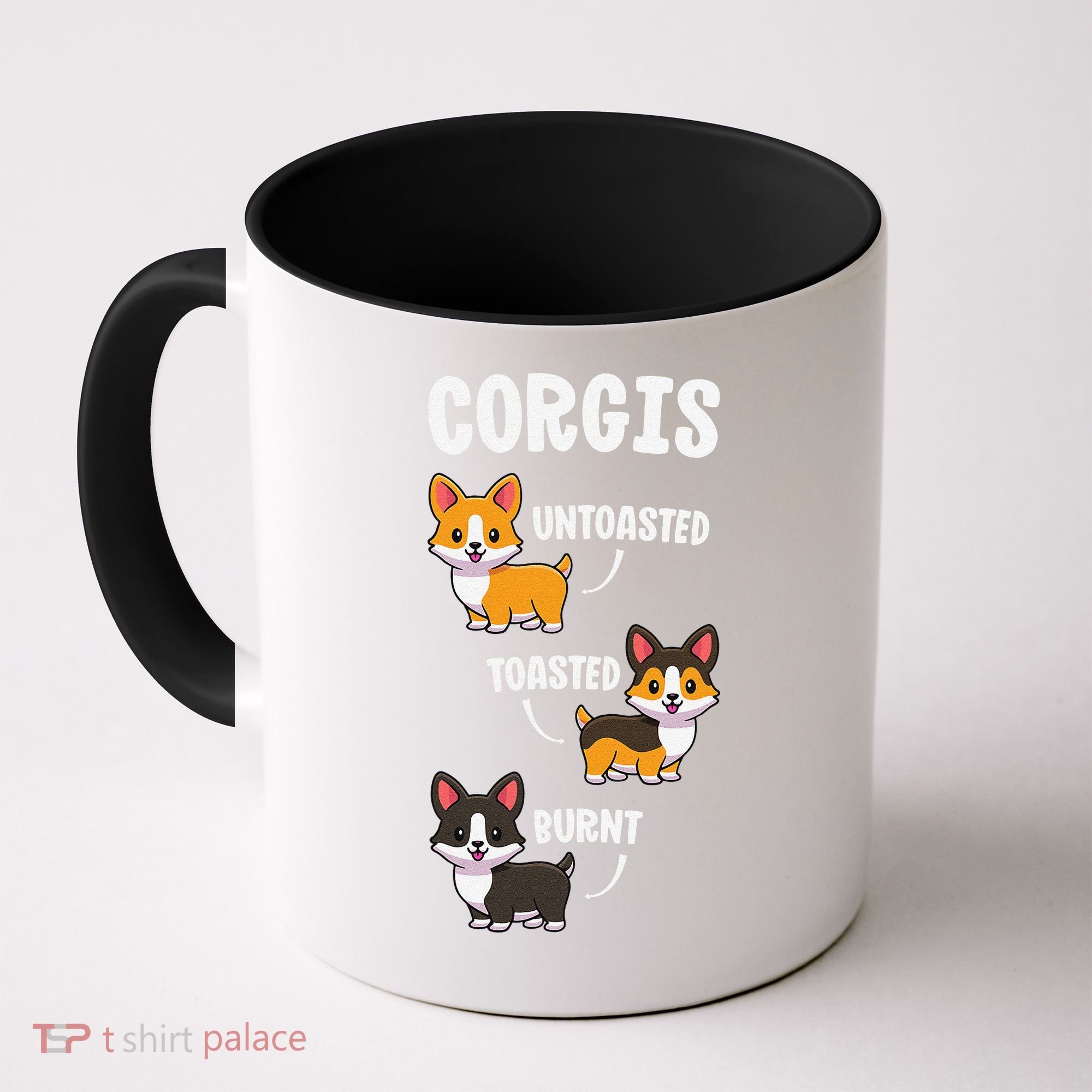 Corgi Funny Dog Lovers Gift Untoasted Toasted Burnt Coffee Mug