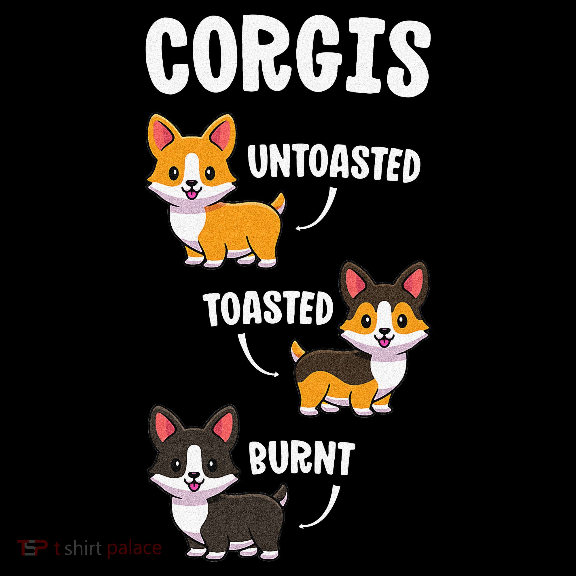 Corgi Funny Dog Lovers Gift Untoasted Toasted Burnt Coffee Mug