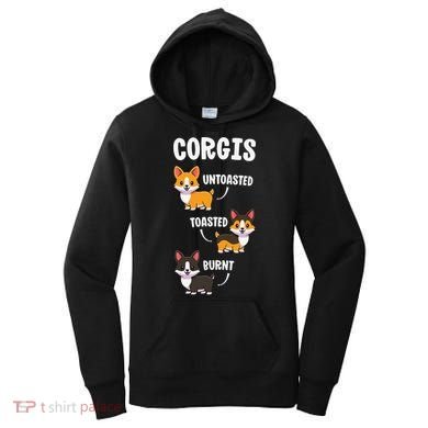 Corgi Funny Dog Lovers Gift Untoasted Toasted Burnt Women's Hoodie