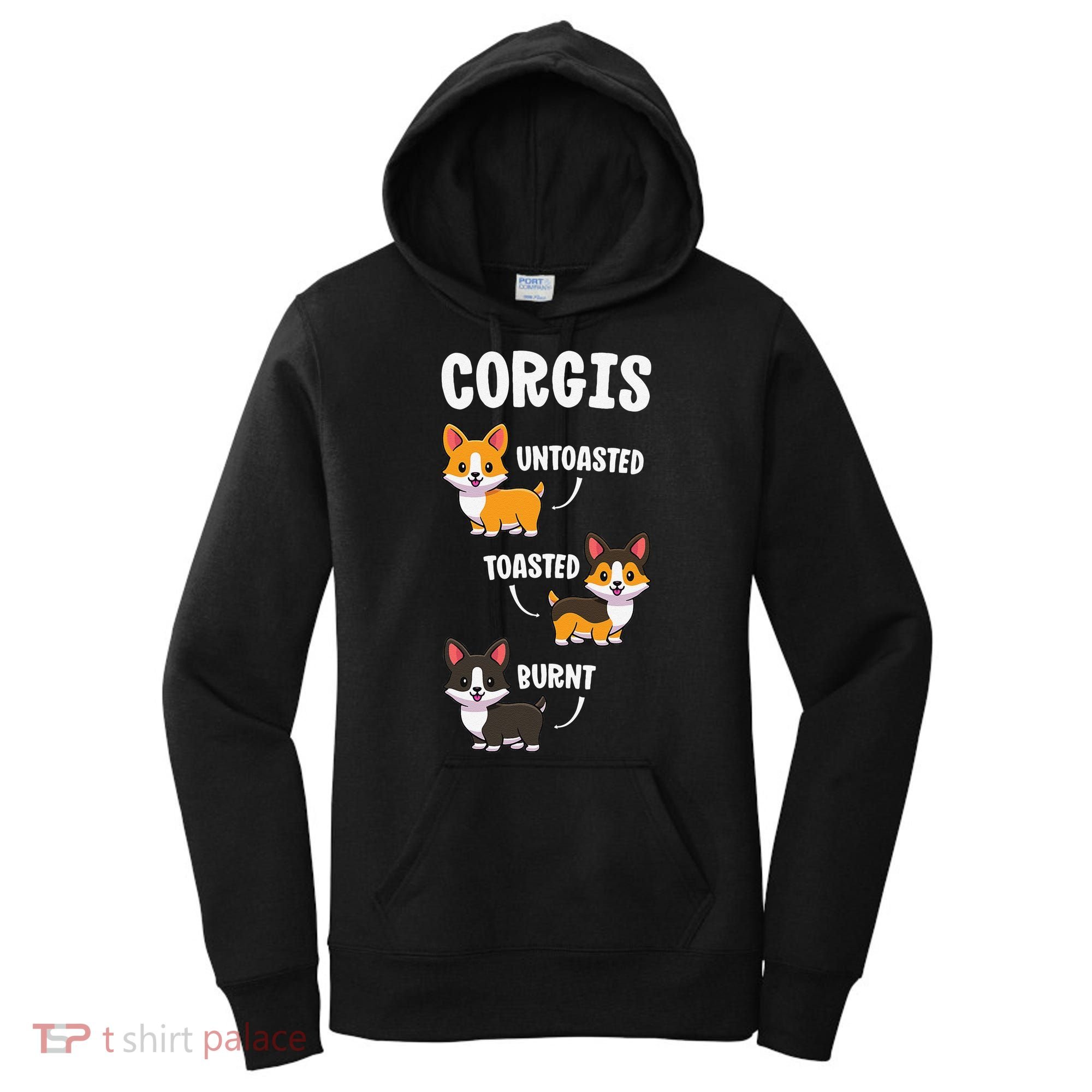 Corgi Funny Dog Lovers Gift Untoasted Toasted Burnt Women's Hoodie