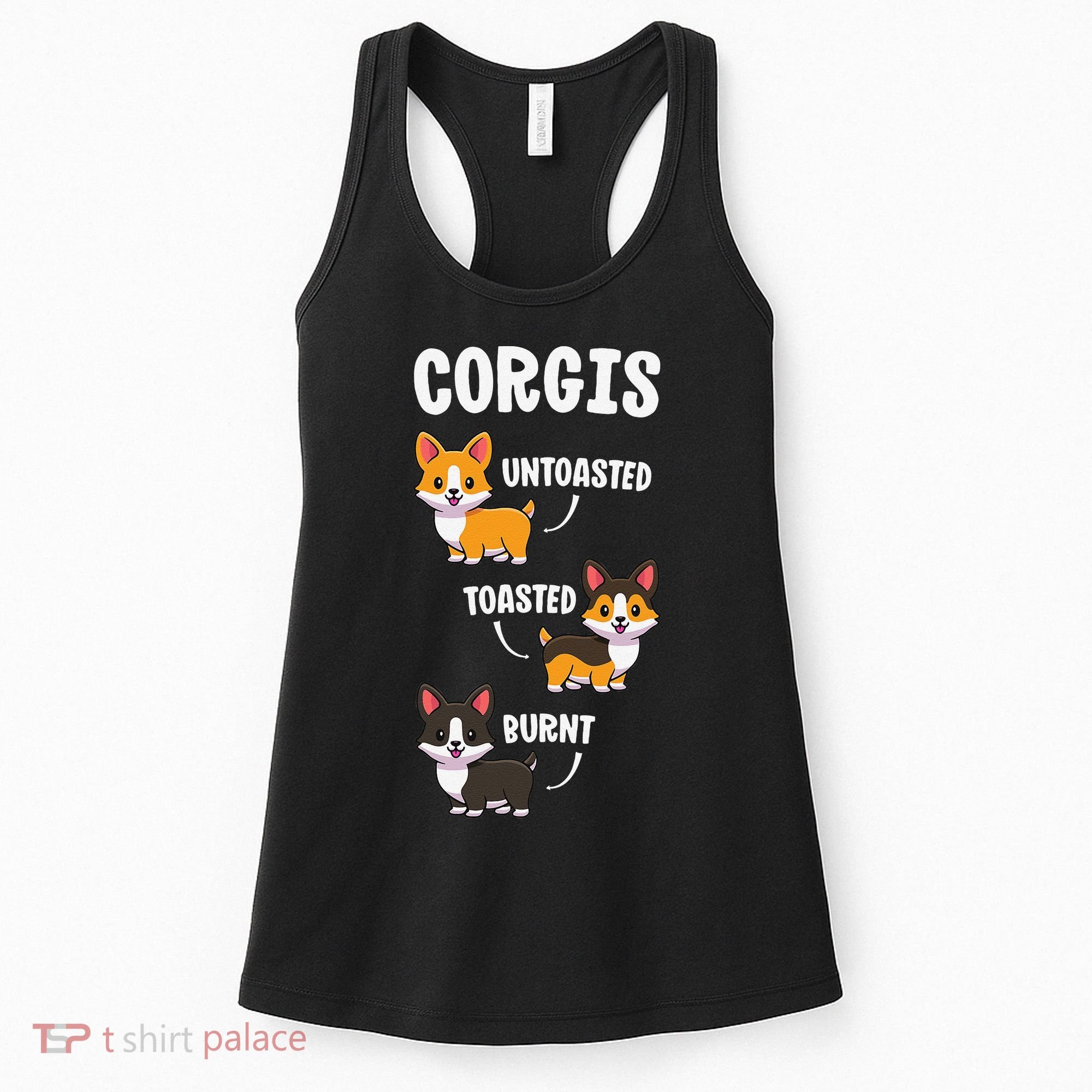 Corgi Funny Dog Lovers Gift Untoasted Toasted Burnt Women's Tank Top