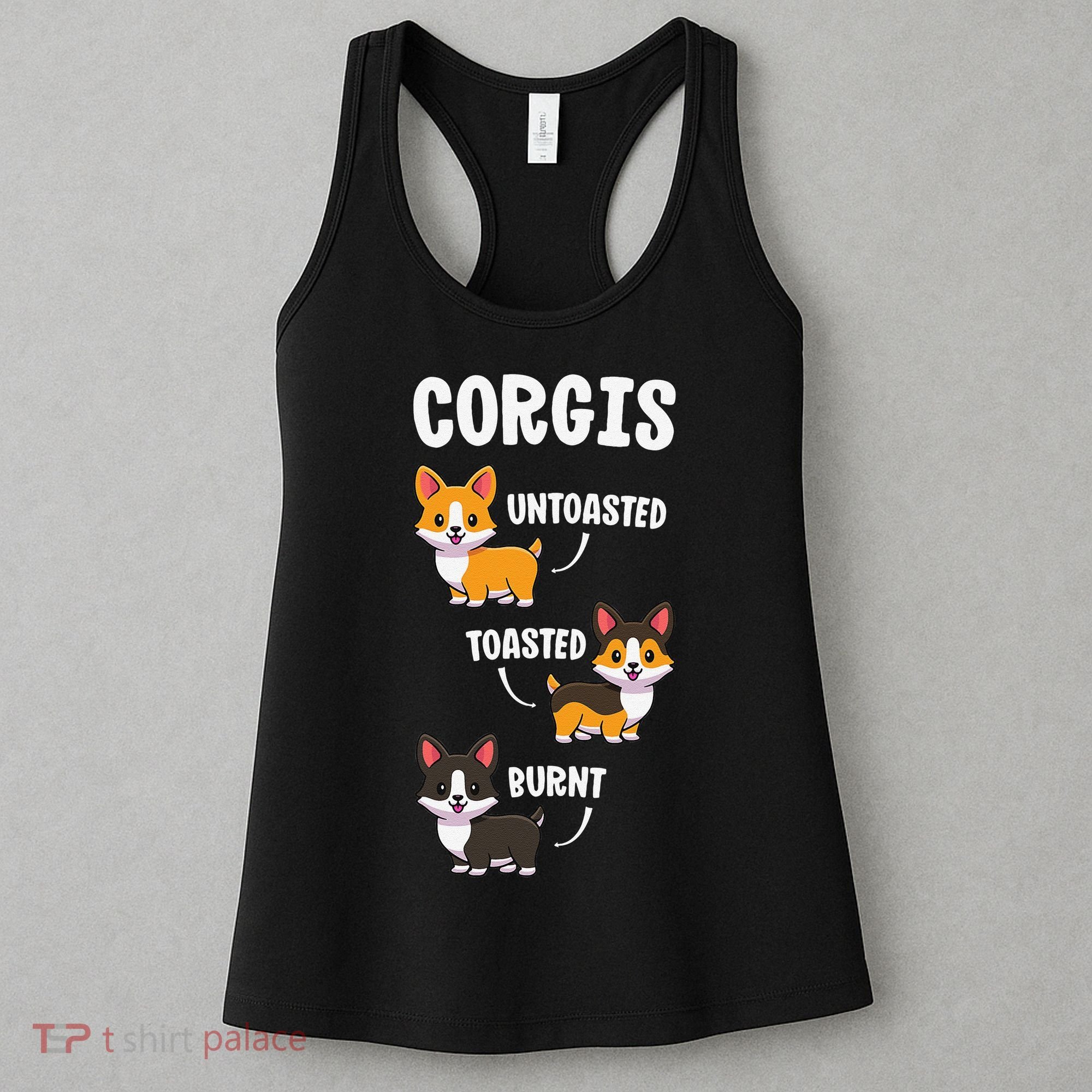 Corgi Funny Dog Lovers Gift Untoasted Toasted Burnt Women's Tank Top