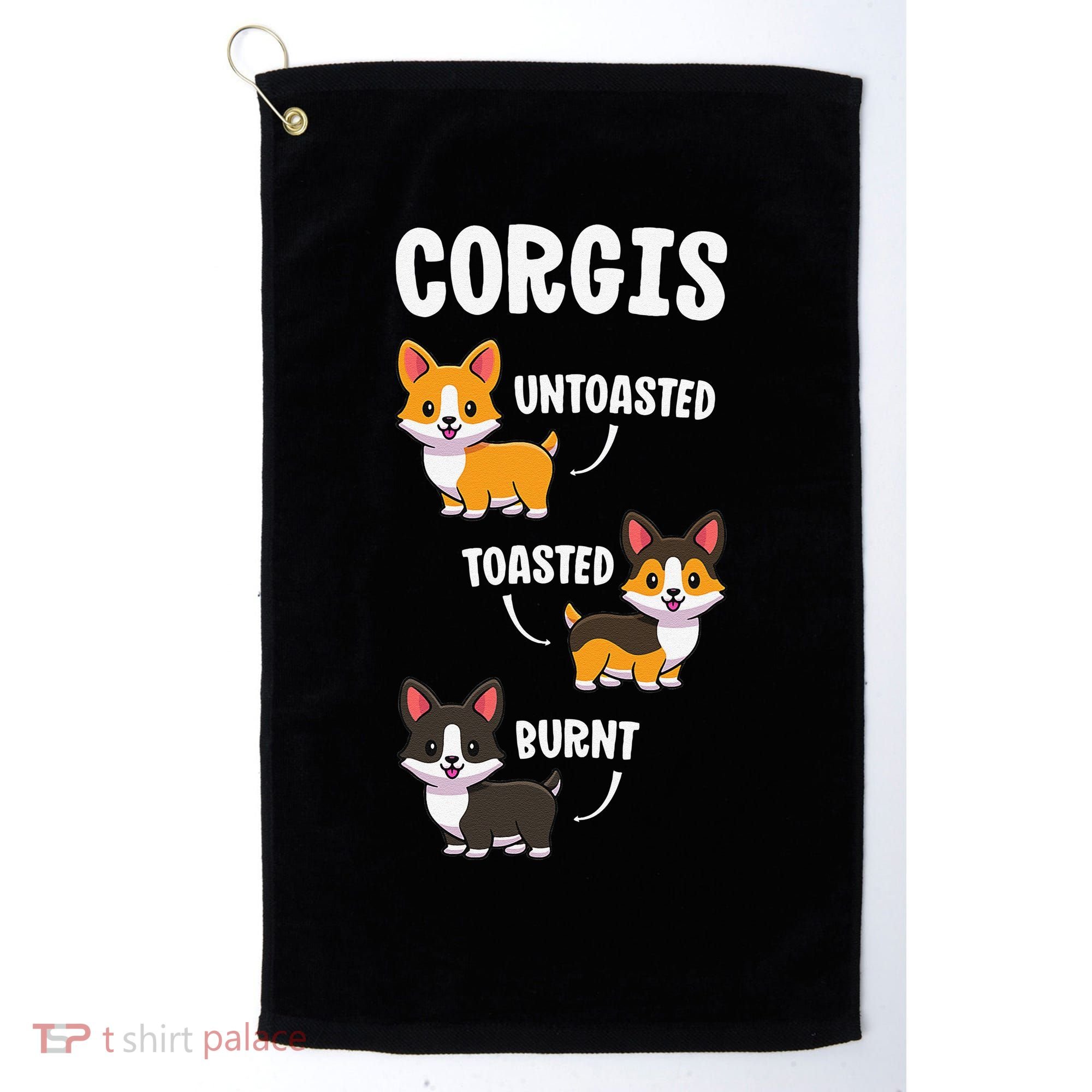 Corgi Funny Dog Lovers Gift Untoasted Toasted Burnt Golf Towel
