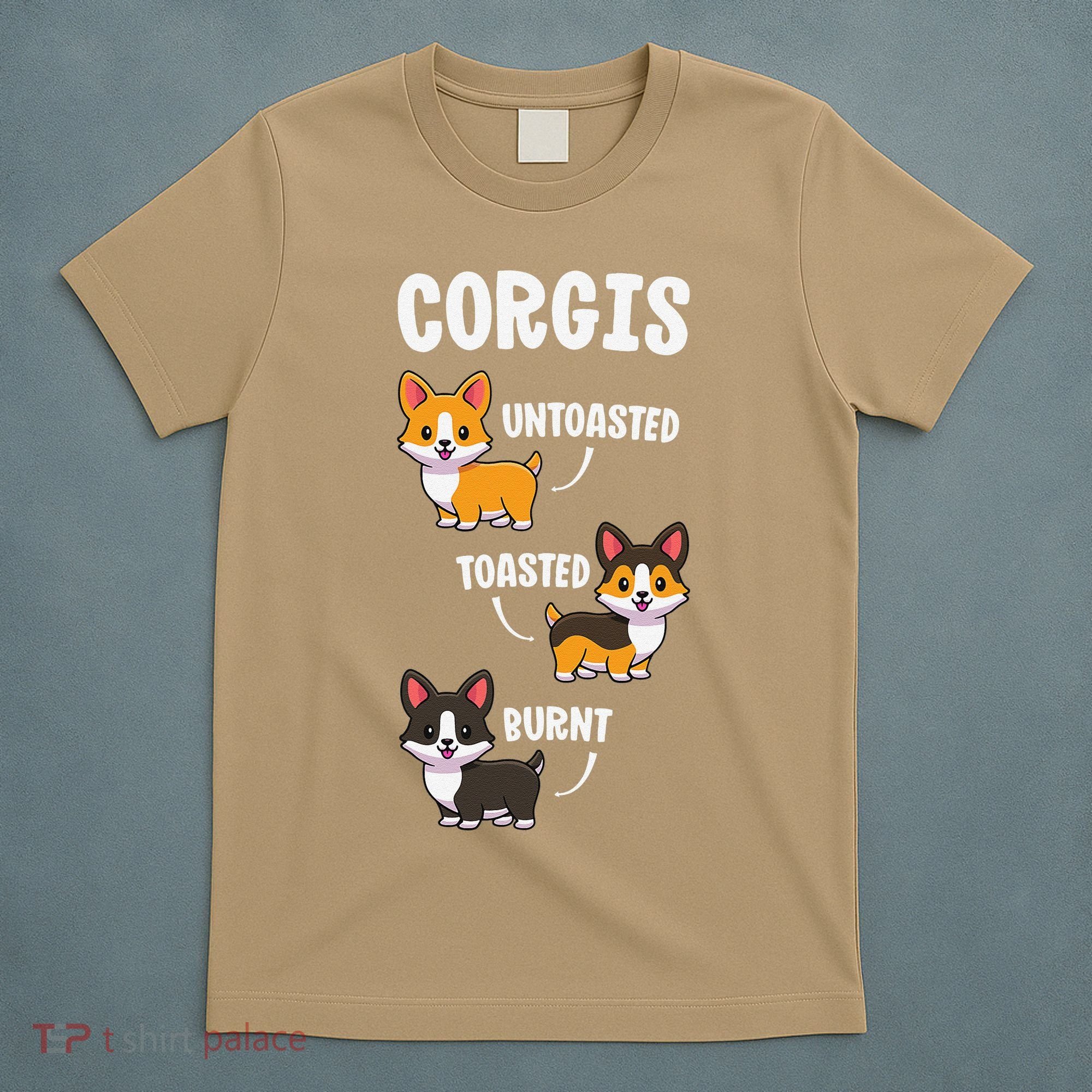 Corgi Funny Dog Lovers Gift Untoasted Toasted Burnt T-Shirt