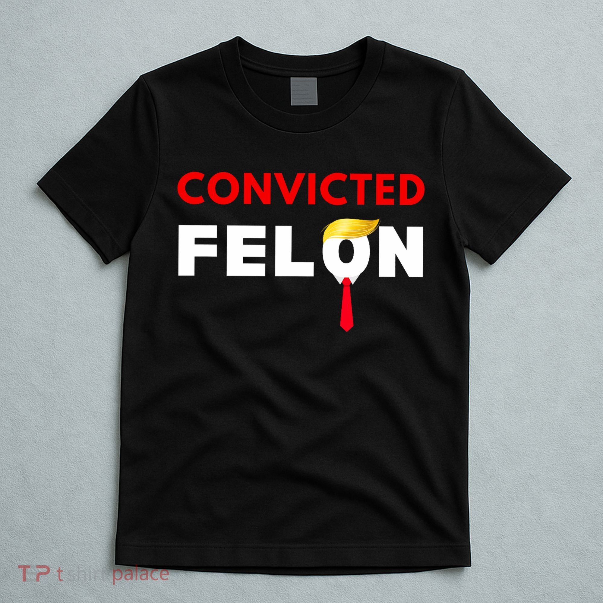 Convicted Felon Donald Trump Guilty Lock Him Up Trump Prison T-Shirt