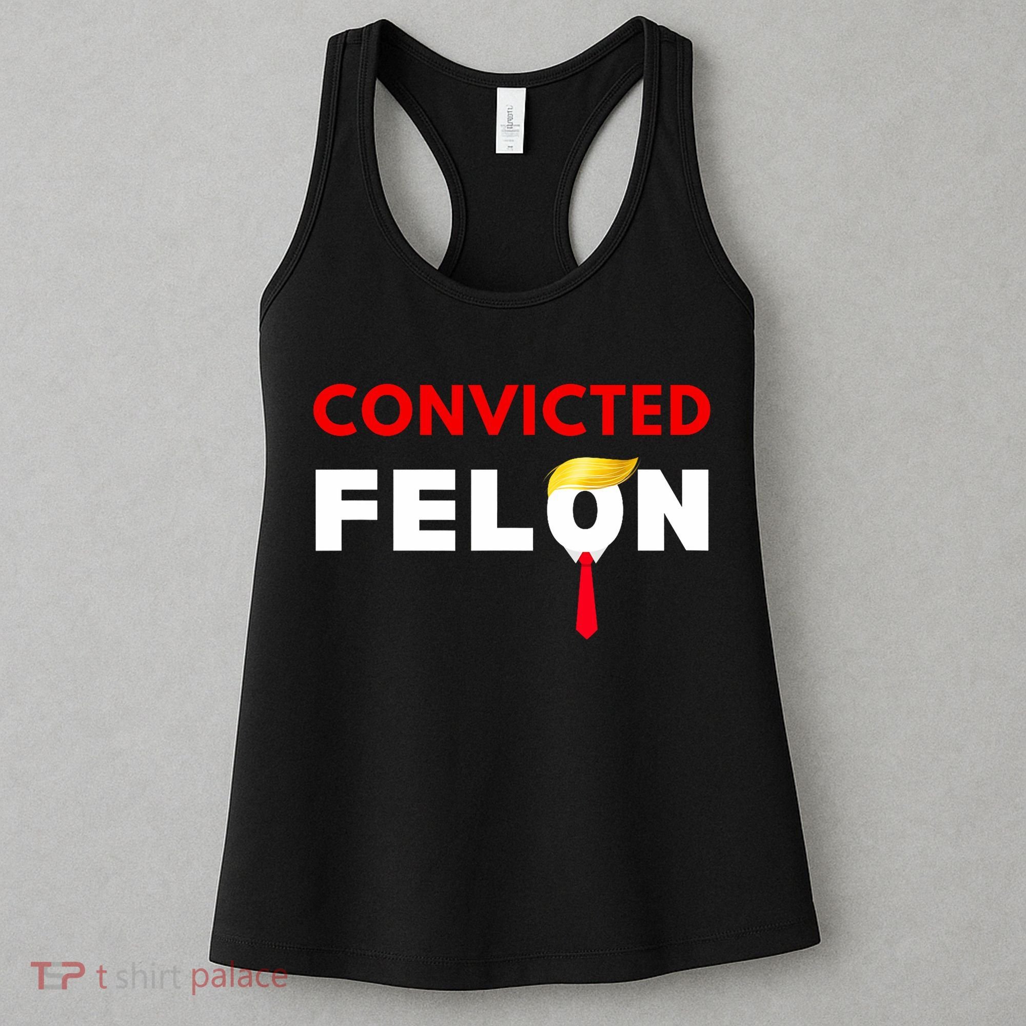 Convicted Felon Donald Trump Guilty Lock Him Up Trump Prison Women's Tank Top