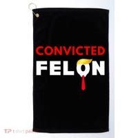 Convicted Felon Donald Trump Guilty Lock Him Up Trump Prison Golf Towel thumb 0