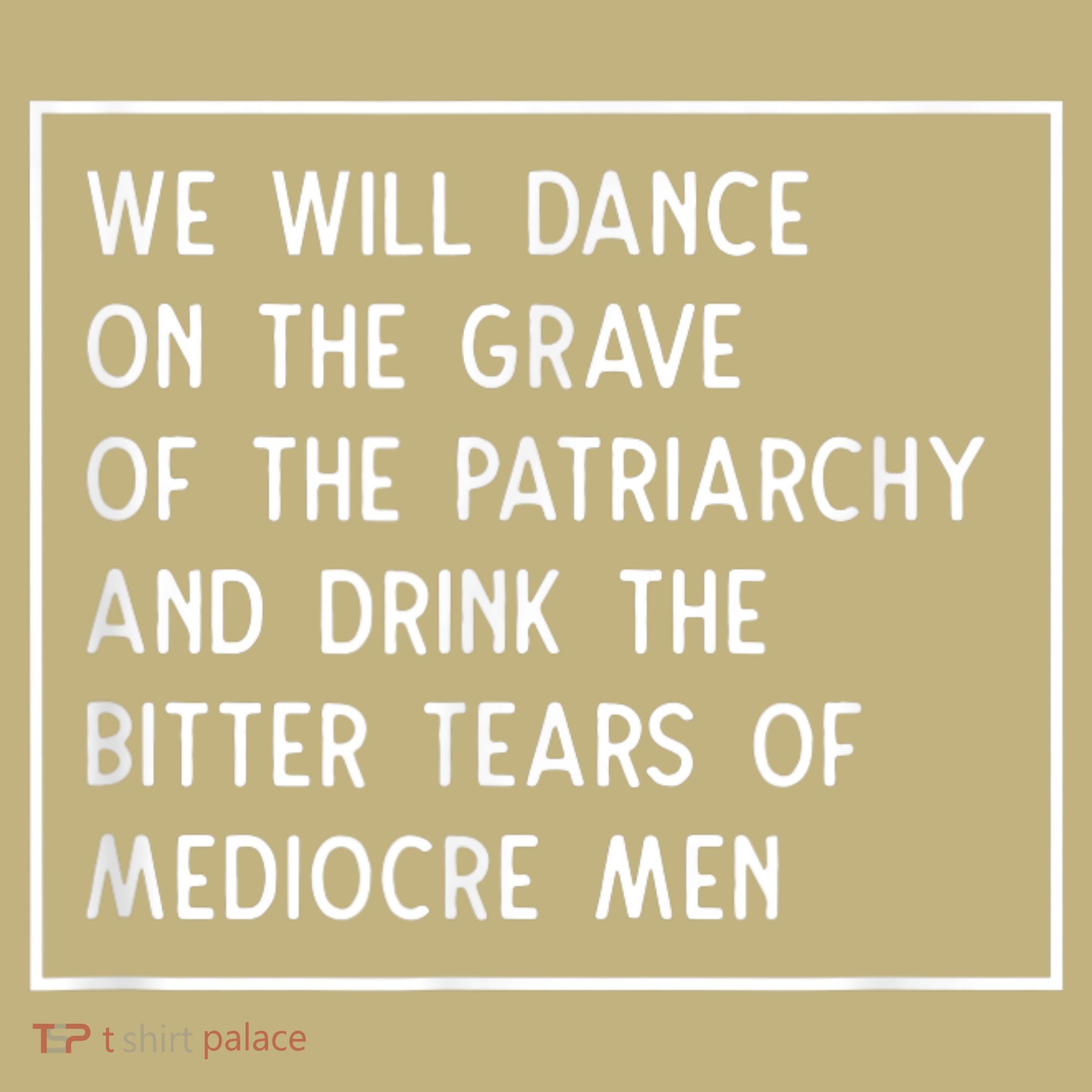 Cute Funny Dance On The Grave Of The Patriarchy Social Justice Feminist T-Shirt
