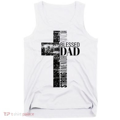 Christian Fathers Day Gifts Religious Blessed Dad Cross Tank Top