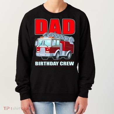 Cute Funny Dad Birthday Crew Firetruck Women's Sweatshirt
