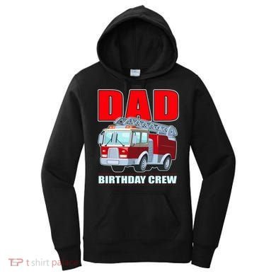 Cute Funny Dad Birthday Crew Firetruck Women's Hoodie