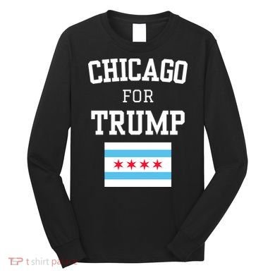 Chicago For Donald Trump 2024 Flag Long Sleeve Shirt