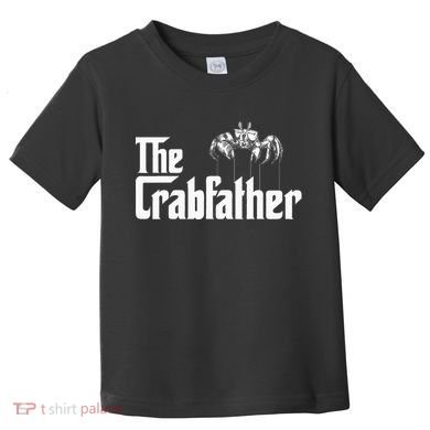 Crab Fishing Dad The Crabfather Toddler T-Shirt