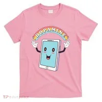 Cute Funny Dopamine Cellphone T-Shirt thumb 0