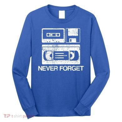 Cassette Floppy Disk Retro Never Forget Meaningful Gift Long Sleeve Shirt
