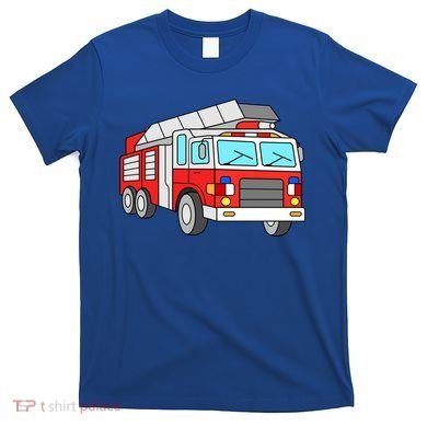 Cool Fire Engine Firetruck Firefighter Meaningful Gift T-Shirt