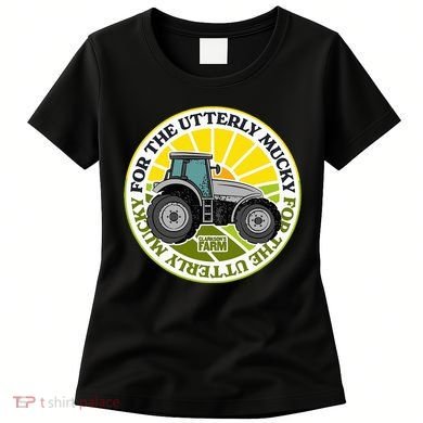 ClarksonS Farm For The Utterly Mucky Women's T-Shirt
