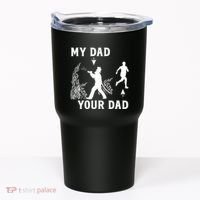 Captain Firefighter Father Funny Fireman Dad My Dad Your Dad Tumbler thumb 0