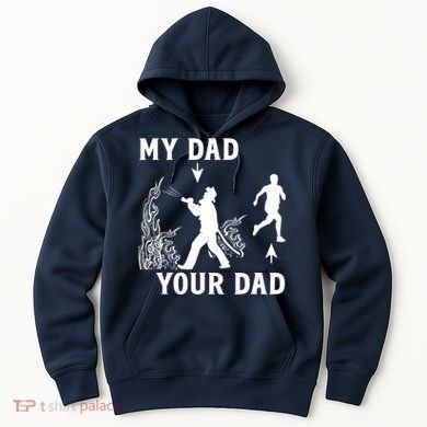 Captain Firefighter Father Funny Fireman Dad My Dad Your Dad Hoodie