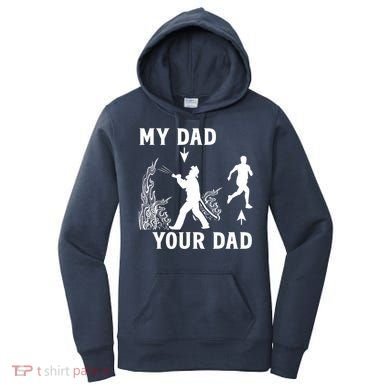 Captain Firefighter Father Funny Fireman Dad My Dad Your Dad Women's Hoodie