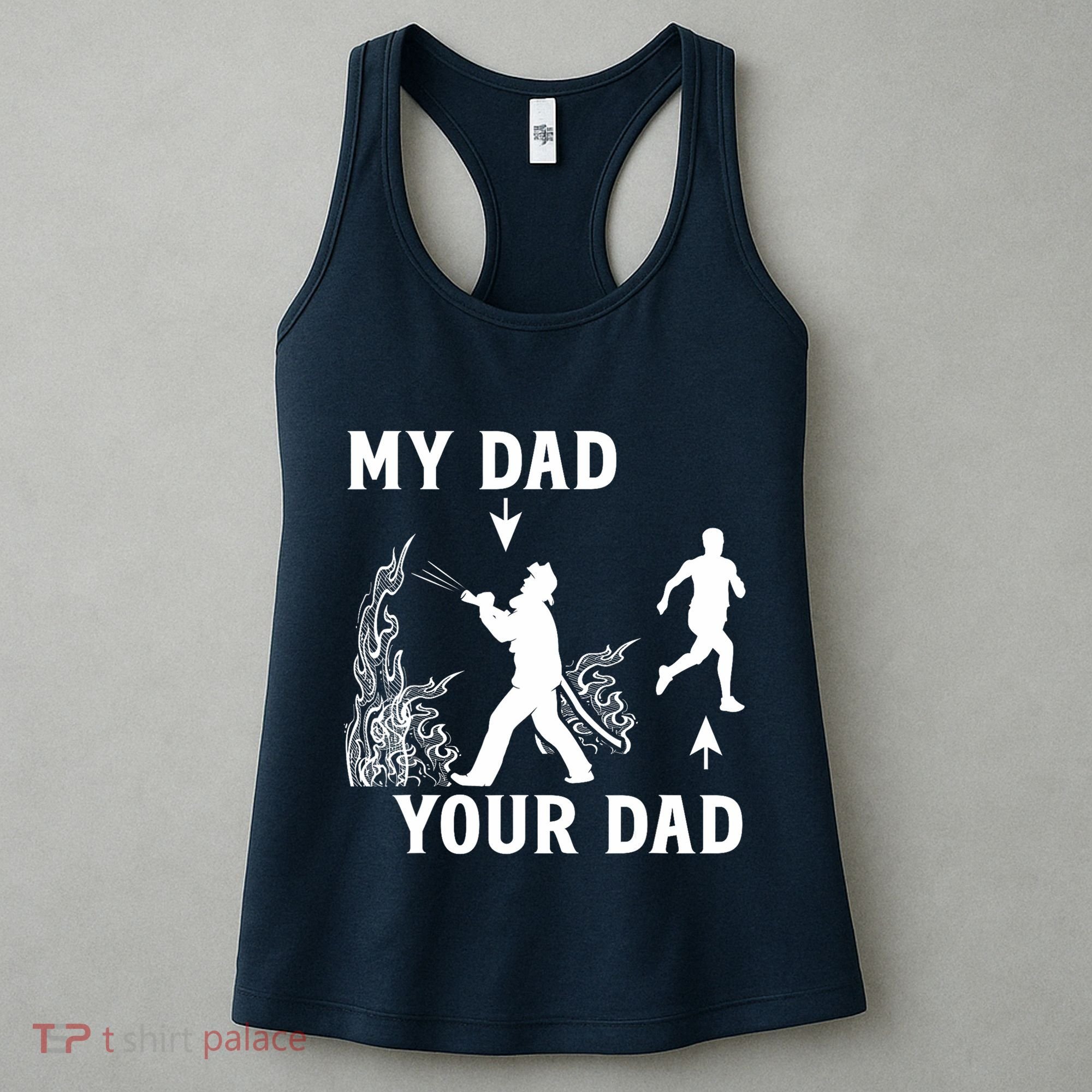 Captain Firefighter Father Funny Fireman Dad My Dad Your Dad Women's Tank Top