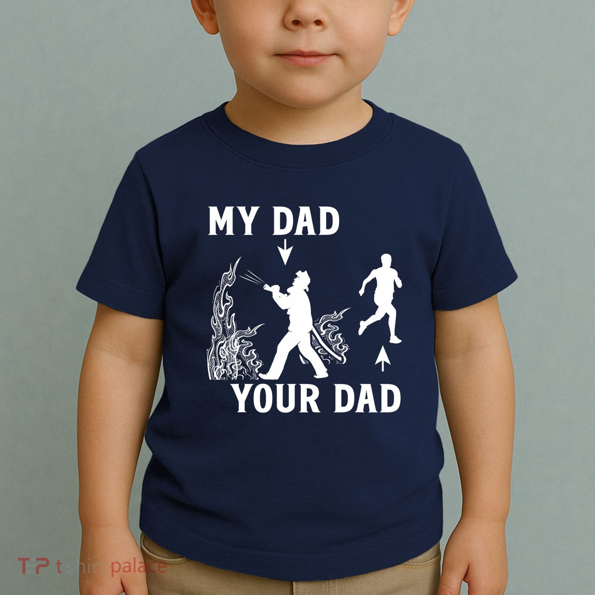 Captain Firefighter Father Funny Fireman Dad My Dad Your Dad Toddler T-Shirt