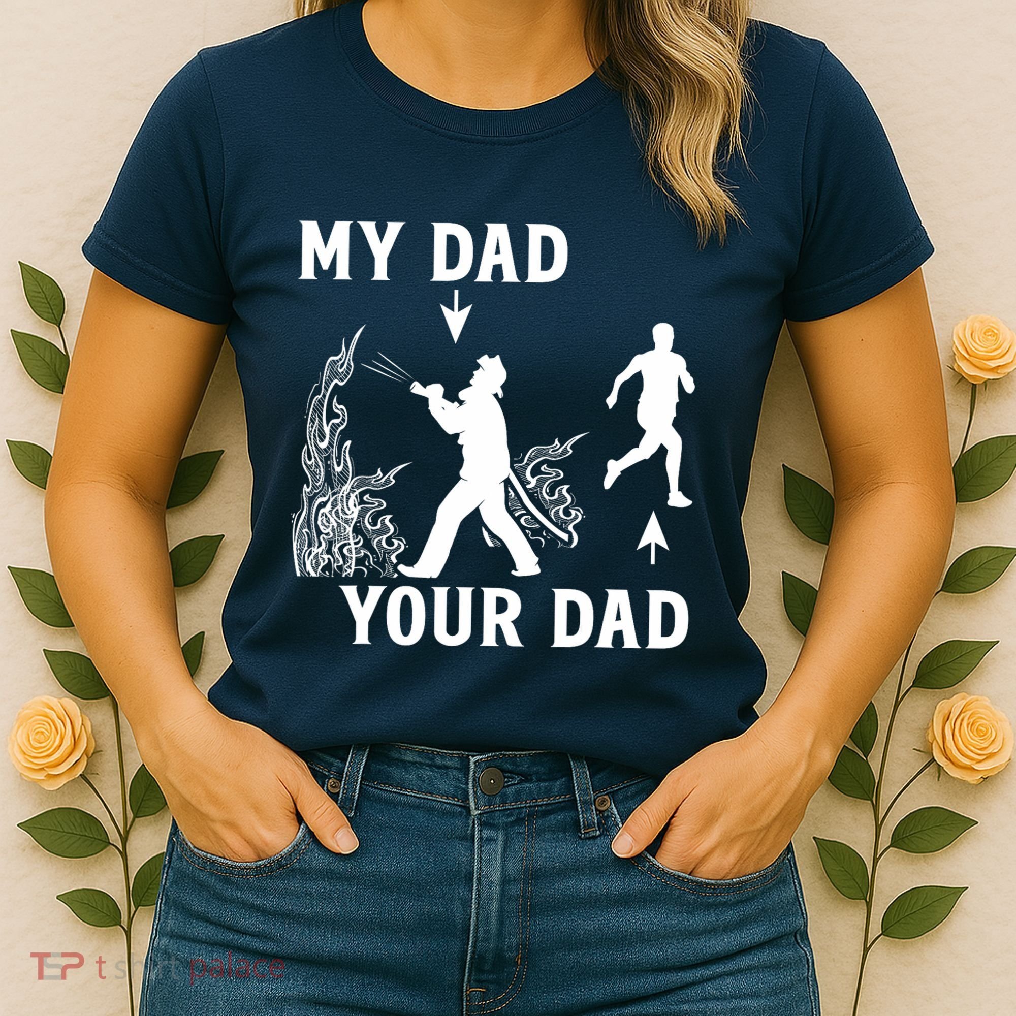Captain Firefighter Father Funny Fireman Dad My Dad Your Dad Women's T-Shirt