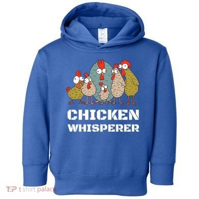 Chickens: For Farmers Chicken Keepers And Chicken Whisperer Cute Gift Toddler Hoodie