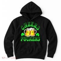 Cheers Fuckers Funny St Patricks Day Irish Drinking Hoodie thumb 0