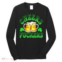 Cheers Fuckers Funny St Patricks Day Irish Drinking Long Sleeve Shirt thumb 0