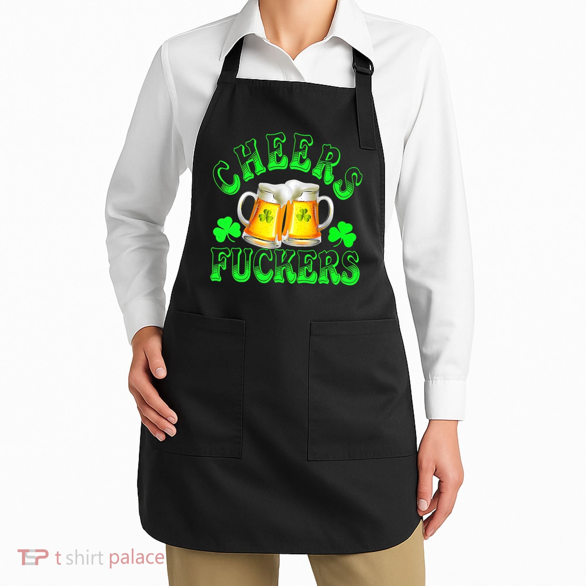 Cheers Fuckers Funny St Patricks Day Irish Drinking Apron