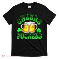 Cheers Fuckers Funny St Patricks Day Irish Drinking T-Shirt thumb 0