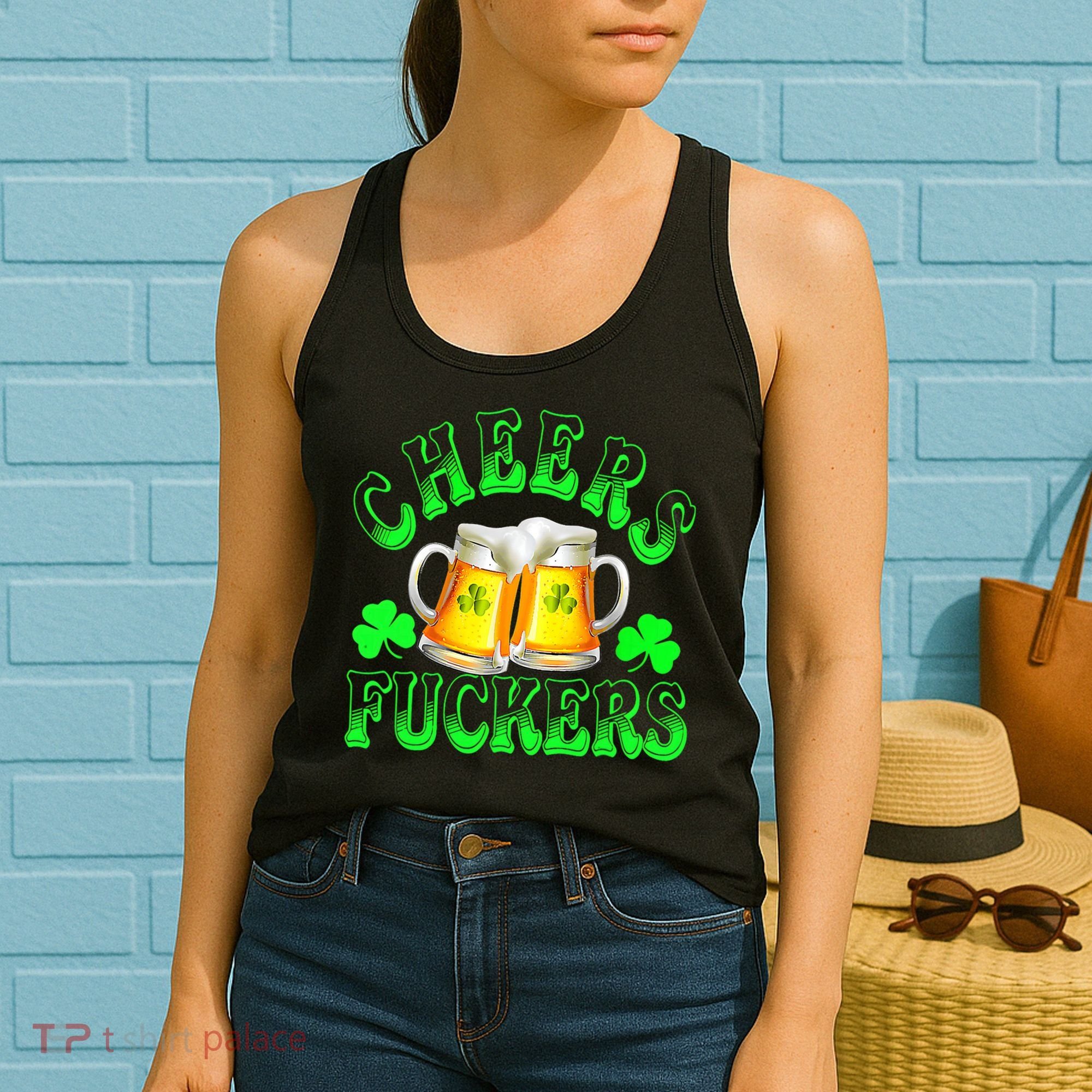 Cheers Fuckers Funny St Patricks Day Irish Drinking Women's Tank Top