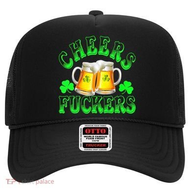 Cheers Fuckers Funny St Patricks Day Irish Drinking Hat